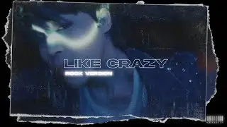 Like crazy - Jimin (Rock Version)