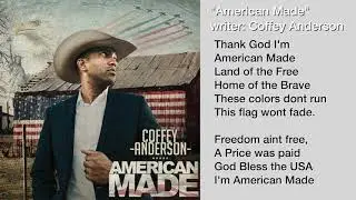 Most Patriotic Music - American Made Lyric Video - Coffey Anderson