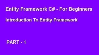 Introduction To Entity Framework
