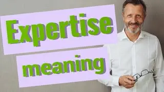 Expertise | Meaning of expertise 📖