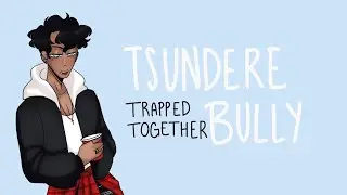 Tsundere Bully [Part 1] : Trapped Together | Roleplay ASMR (Gender Neutral)