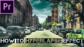 How to Fake HYPERLAPSE Time Lapse Effect in Adobe Premiere Pro! (CC 2017 Tutorial) (Really EASY!)