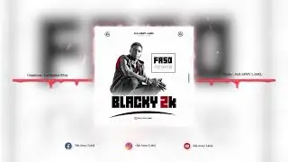 BLACKY 2K -- FASO NEEKRE