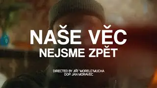 Naše Věc - Nejsme zpět (Official Video)