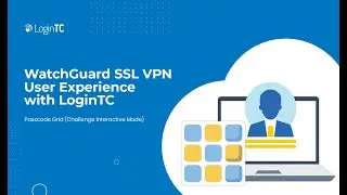 WatchGuard SSL VPN Multi-Factor Authentication (2FA/MFA) User Experience with Passcode Grid