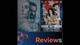 PFG Reviews (Wasp Network, Snowpiercer Episode 7)