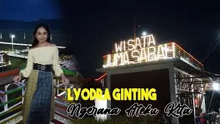 Lyodra Ginting - Ngerana Ateku Kita | Wisata Juma Sabah Langkat