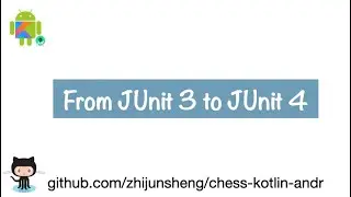 Android Chess 040: From JUnit 3 to JUnit 4
