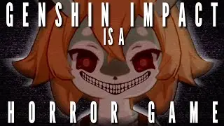 The Innocent Horror of Genshin Impact