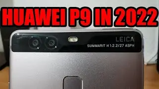 Huawei P9 - revisited in 2022!