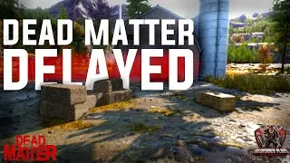 Dead Matter Map Is Bigger, Quests, and a Delay