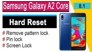 Samsung Galaxy A2 Core (A260f) hard Reset/Remove Pin/pattern/password Lock.Without Pc