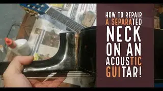 Guitar neck Repair! - How to fix a separated acoustic guitar neck!