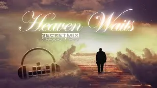 Heaven Waits (secret-mix)