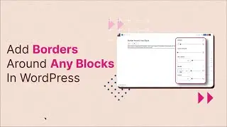 How to Add Borders Around Any Block in WordPress