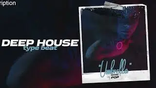 Deep House Type Beat 2023 [Umbrella ] Pop House Type Beat