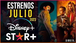 Estrenos DISNEY PLUS & STAR PLUS JULIO 2023 | Series y Películas
