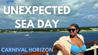 Unexpected Sea Day onboard CARNIVAL HORIZON| Issues with Drone, Serenity & Alchemy Bar