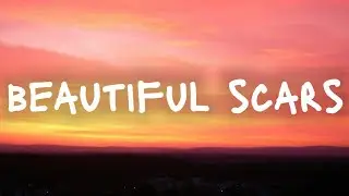 Maximillian - Beautiful Scars (Lyrics)