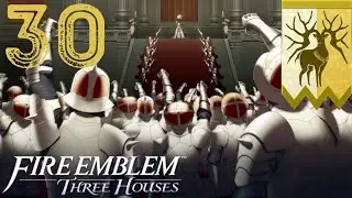 FE: Three Houses - Golden Deer NG+ Episode 30: Coup d'état (Switch) (No Commentary)