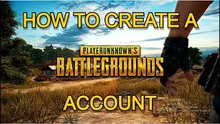 How to create a PUBG (PlayerUnknown's Battlegrounds) Account