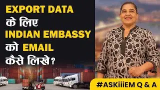 Export Data के लिए  Indian Embassy को Email कैसे लिखे ? | 