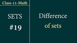 Class-11-Math Set #19: What is Difference of Sets?