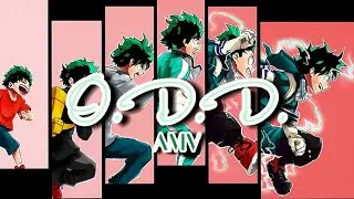 O.D.D. | Mha | - AMV - Eimango Editz