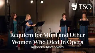 Rebecka Ahvenniemi: Requiem for Mimì and Other Women Who Died in Opera
