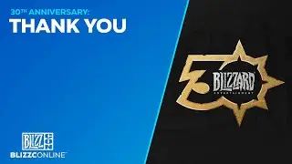 BlizzConline 2021 - Blizzard 30th Anniversary - Thank You - Blizzard Entertainment