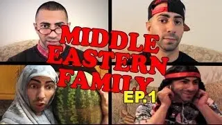 MIDDLE EASTERN FAMILY EP. 1