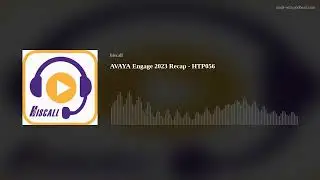 AVAYA Engage 2023 Recap - HTP056