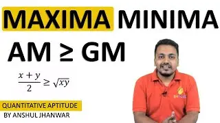 Maxima Minima (AM and GM) | Algebra | Quantitative Aptitude Series