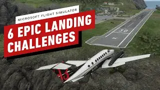 Microsoft Flight Simulator - 6 Epic Landing Challenges