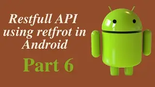 Rest API retrofit in android Part 6  ||  Restful API  ||  Retrofit ||  SQLite