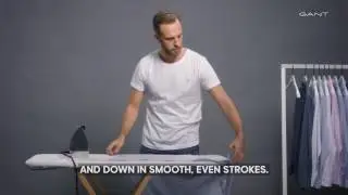 GANT - How To Iron a Shirt