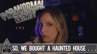 So, we bought a Haunted House...