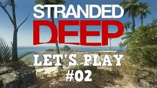 Прохождение игры Stranded Deep#2