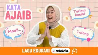 KATA AJAIB | Lagu Edukasi Anak - Mengenal Kata Maaf, Tolong, dan Terima Kasih
