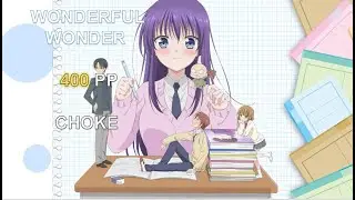 WONDERFUL WONDER +HDDT 400 PP choke(399pp Singletap) | Osu!