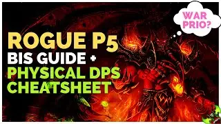 Rogue P5 BIS & Prio Guide (+Physical DPS item cheatsheet) - Rogue vs Warrior/Hunter/Shaman/Paladin