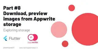 Part 8: Download, preview images from #appwrite storage