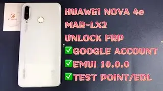 HUAWEI NOVA 4e / MAR-LX2 UNLOCK FRP｜EMUI 10.0.0｜GOOGLE ACCOUNT｜TEST POINT｜BY EFT PRO2
