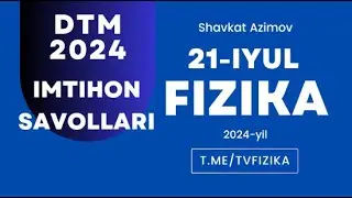 FIZIKA 21-iyul savollari