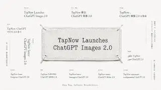 Say Goodbye to Design Struggle | GPT Image 2.0 Is on TapNow