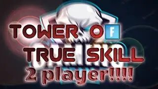 [HORRIFIC] Tower of True Skill 2 Player - Completion