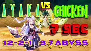AYAKA vs 12-2-1 Chicken in 7 Sec - 3.7 Abyss
