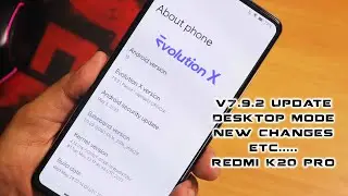 Desktop Mode & Much More On EvolutionX v7.9.2 Redmi K20 Pro!