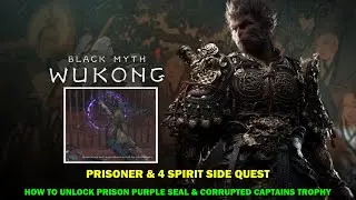 Black myth wukong walkthrough - Prison & 4 spirit quest - Unlock prison lock & Corrupted captain