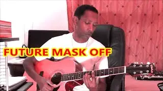FUTURE - MASK OFF -  (acoustic guitar